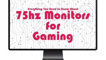 75hz Monitors for Gaming: Pros, Cons, & Comparisons