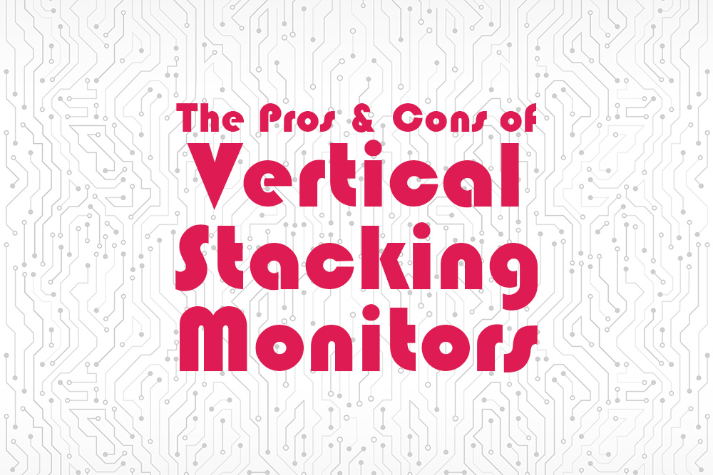 Vertical Stacking Monitors: Is It A Bad Idea? (Pros & Cons)